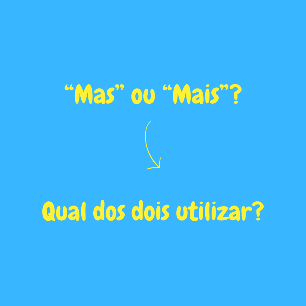 Mas ou Mais? Qual dos dois utilizar?